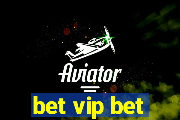 bet vip bet